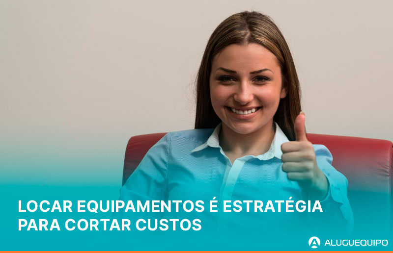 Como a locação de equipamentos reduz custos operacionais na prática