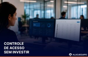 Sistema de controle de acesso sem investimento inicial para empresas com tecnologia moderna e gestão segura pela Aluguequipo.