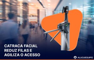 Catraca facial para empresas proporcionando acesso rápido, reduzindo filas e melhorando o fluxo de entrada de colaboradores e visitantes.